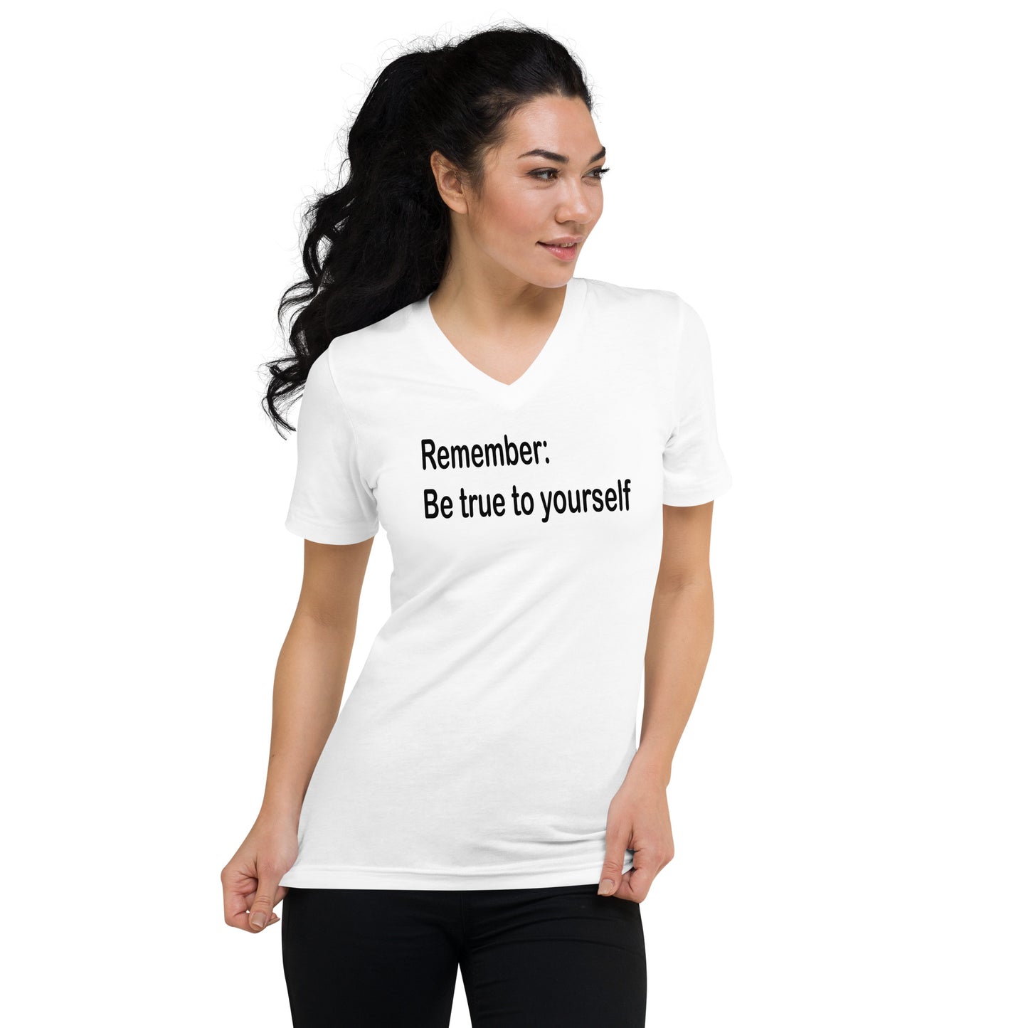 Be true to yourself - Black Text - Womens V-Neck T-Shirt