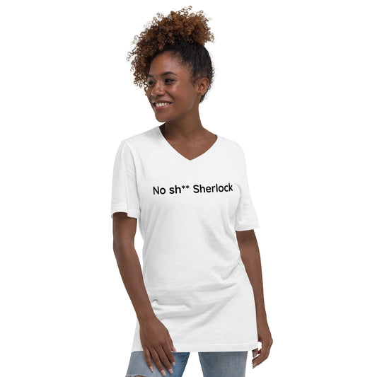 No sh** Sherlock - Black Text - Womens V-Neck T-Shirt