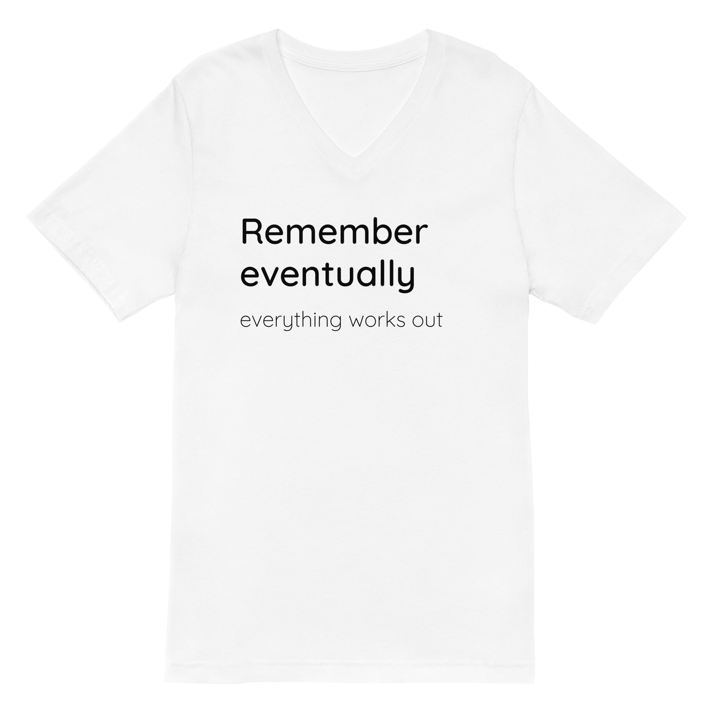 Remember eventually everything works out - Black text - Mens V-Neck T-Shirt