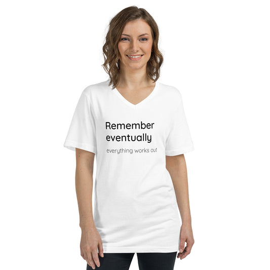 Remember eventually everything works out - Black text - Womens V-Neck T-Shirt