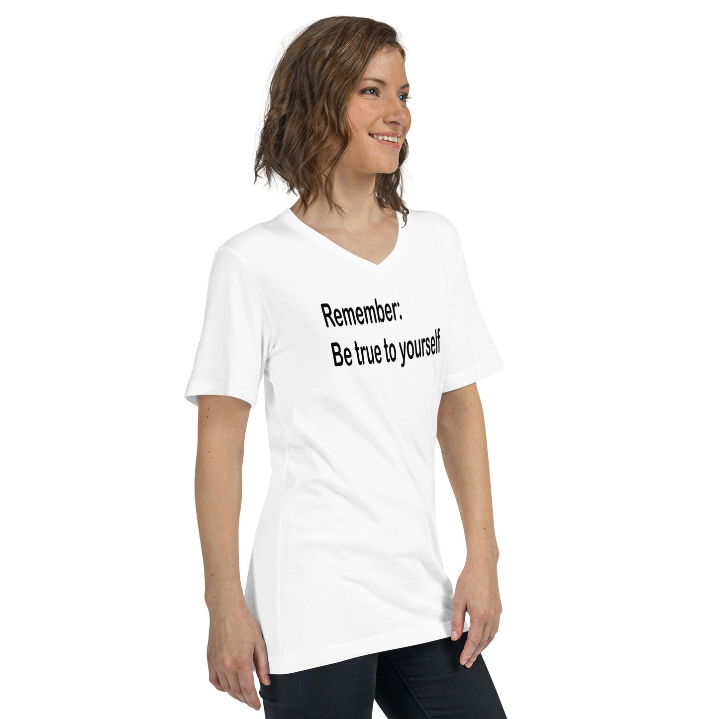 Be true to yourself - Black Text - Womens V-Neck T-Shirt