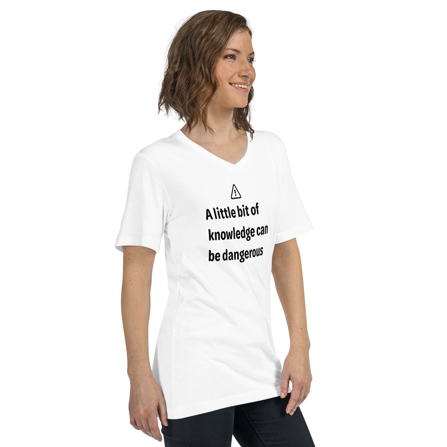 Dangerous level of knowledge - Black Text - Womens Short Sleeve V-Neck T-Shirt