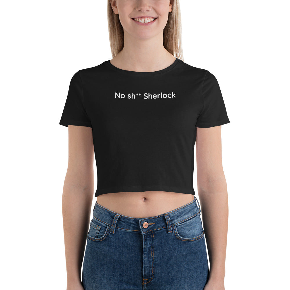 No sh** Sherlock - White Text - Womens Crop Tee