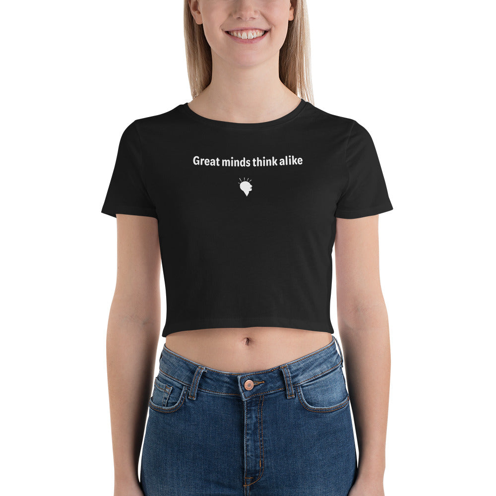 Great minds - White Text - Womens Crop Tee