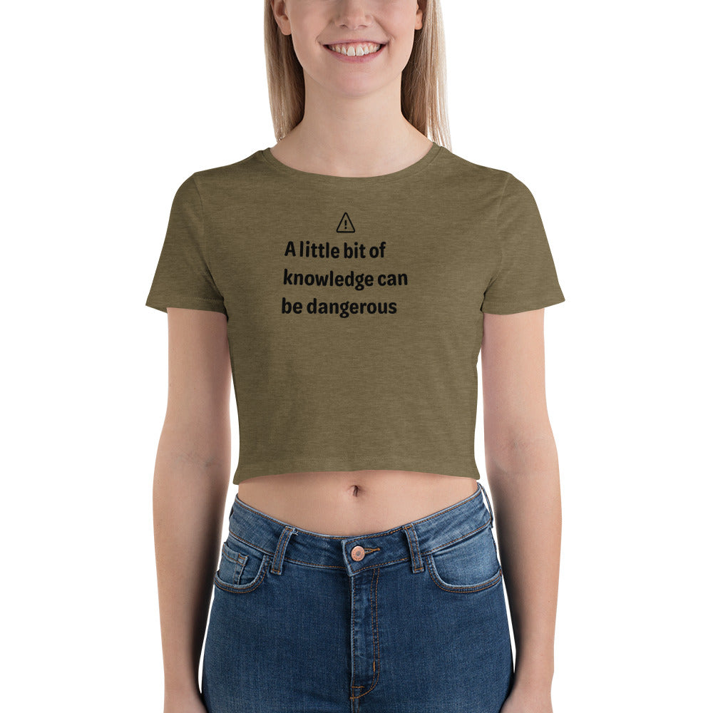 Dangerous level of knowledge - Black Text - Womens Crop Tee