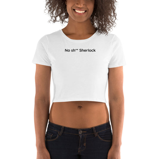 No sh** Sherlock - Black Text - Womens Crop Tee