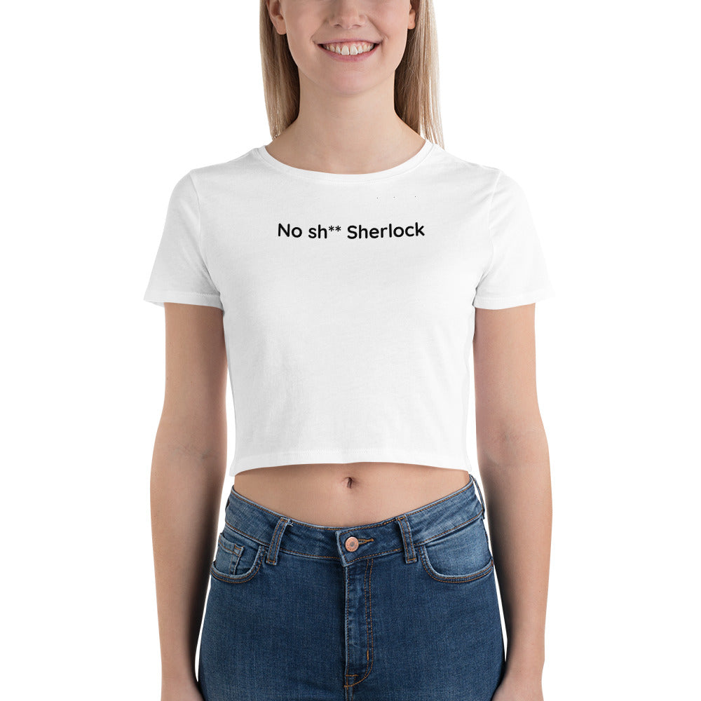 No sh** Sherlock - Black Text - Womens Crop Tee