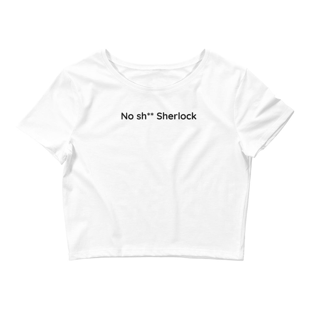 No sh** Sherlock - Black Text - Womens Crop Tee