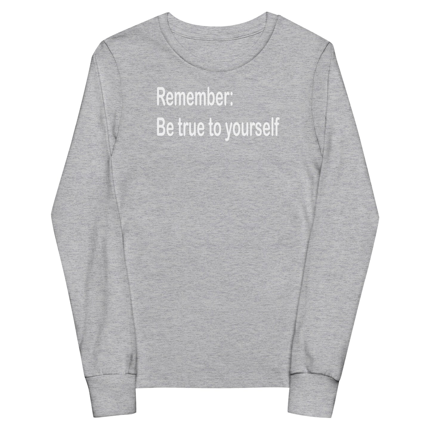 Be true to yourself - White Text - Youth long sleeve tee