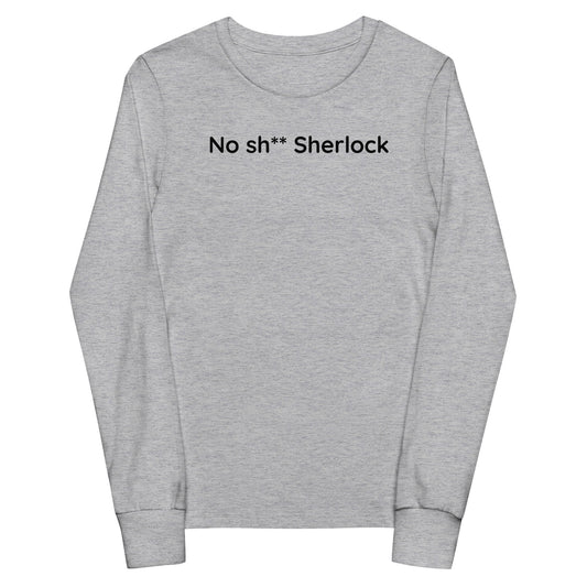 No sh** Sherlock - Black Text - Youth long sleeve tee