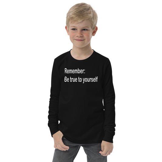 Be true to yourself - White Text - Youth long sleeve tee