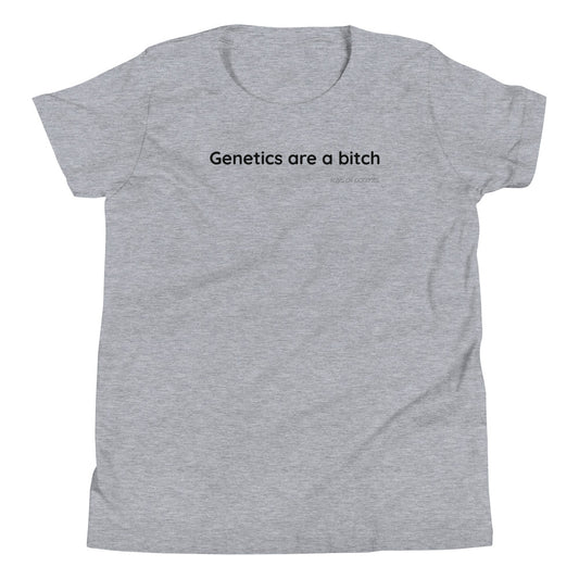 Genetics are a bitch - Black Text - Youth Short Sleeve T-Shirt