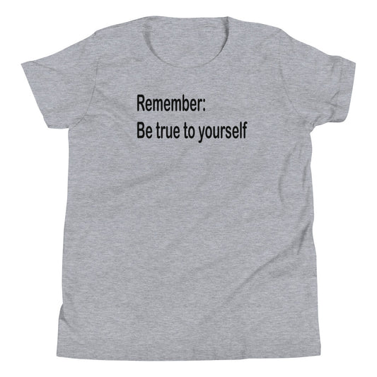 Be true to yourself - Black Text - Youth Short Sleeve T-Shirt