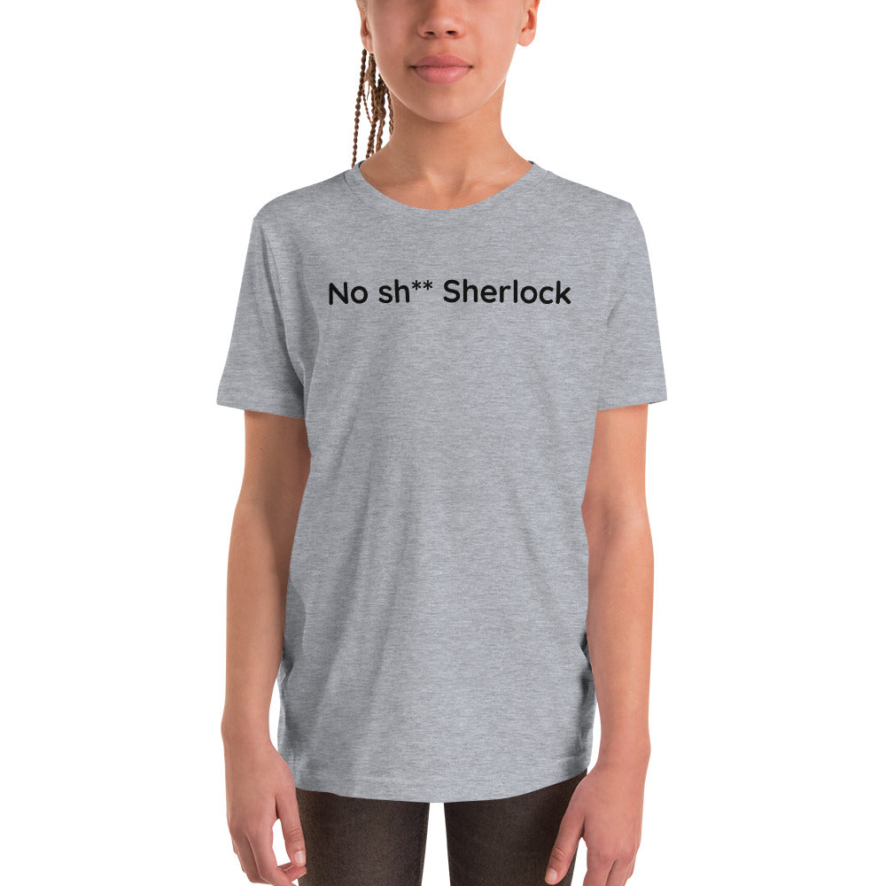 No sh** Sherlock - Black Text - Youth Short Sleeve T-Shirt