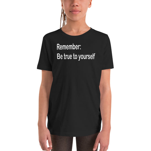 Be true to yourself - White Text - Youth Short Sleeve T-Shirt