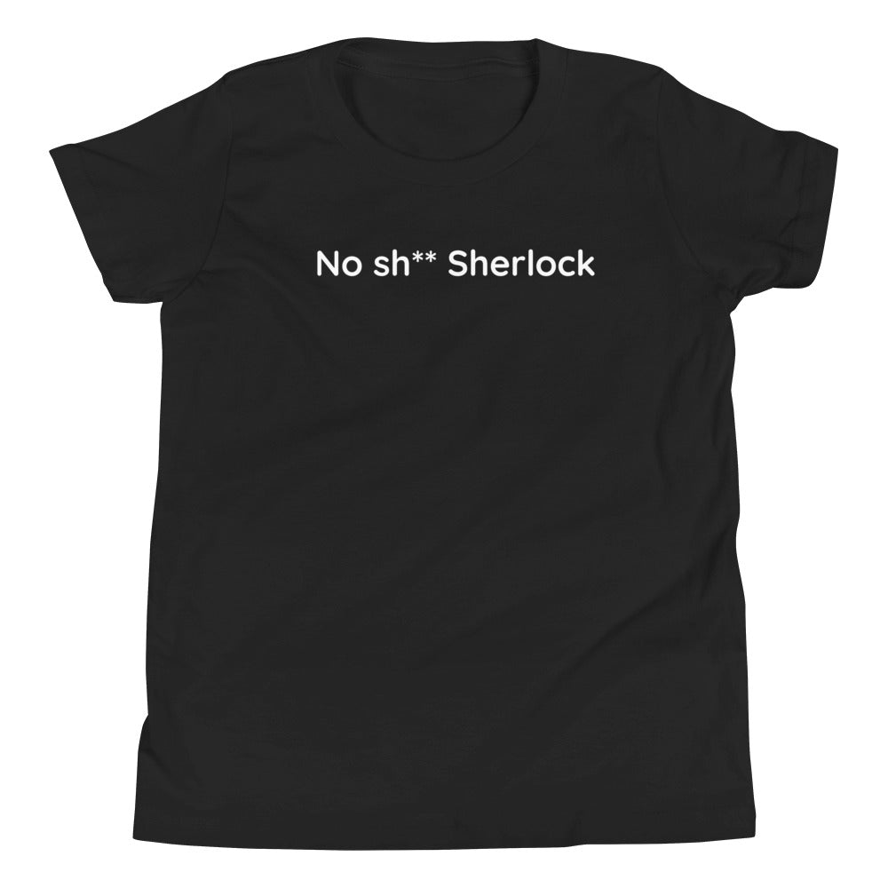 No sh** Sherlock - White Text - Youth Short Sleeve T-Shirt