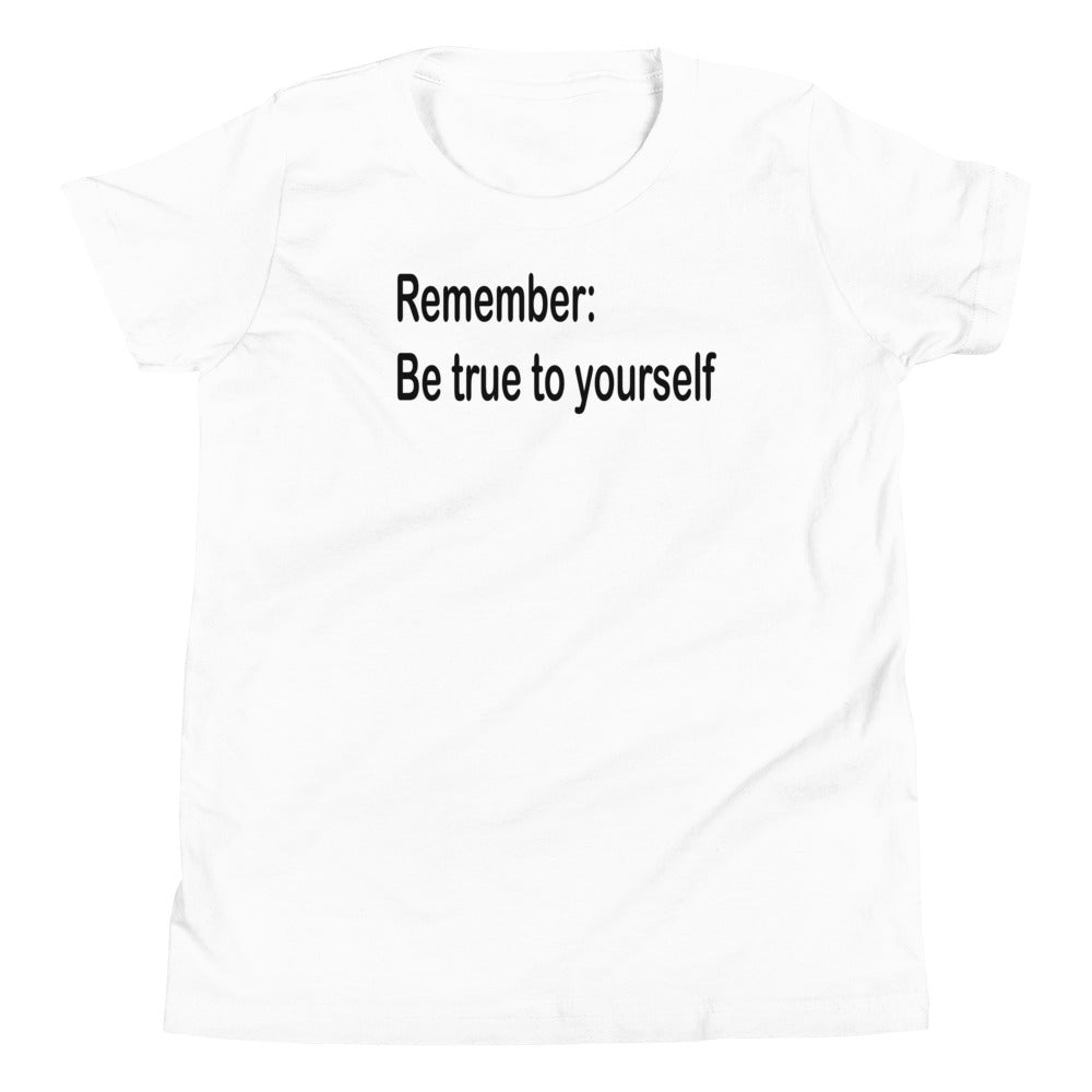 Be true to yourself - Black Text - Youth Short Sleeve T-Shirt